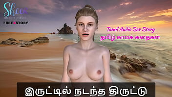 Tamil Audio Fuck Story – Tamil Kama Kathai – A Night Of Debauchery And Deceit