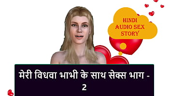 My Widow Bhabhi’s Moans – Part 2: Fucking Her Wet Pussy In Hindi